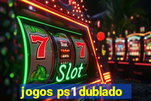 jogos ps1 dublado